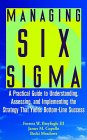 Breyfogle/Cupello/Meadows: Managing Six Sigma : A Practical Guide to Understanding, Assessing, and Implementing the Strategy That Yields Bottom-Line Success